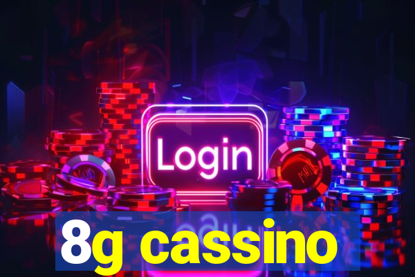 8g cassino